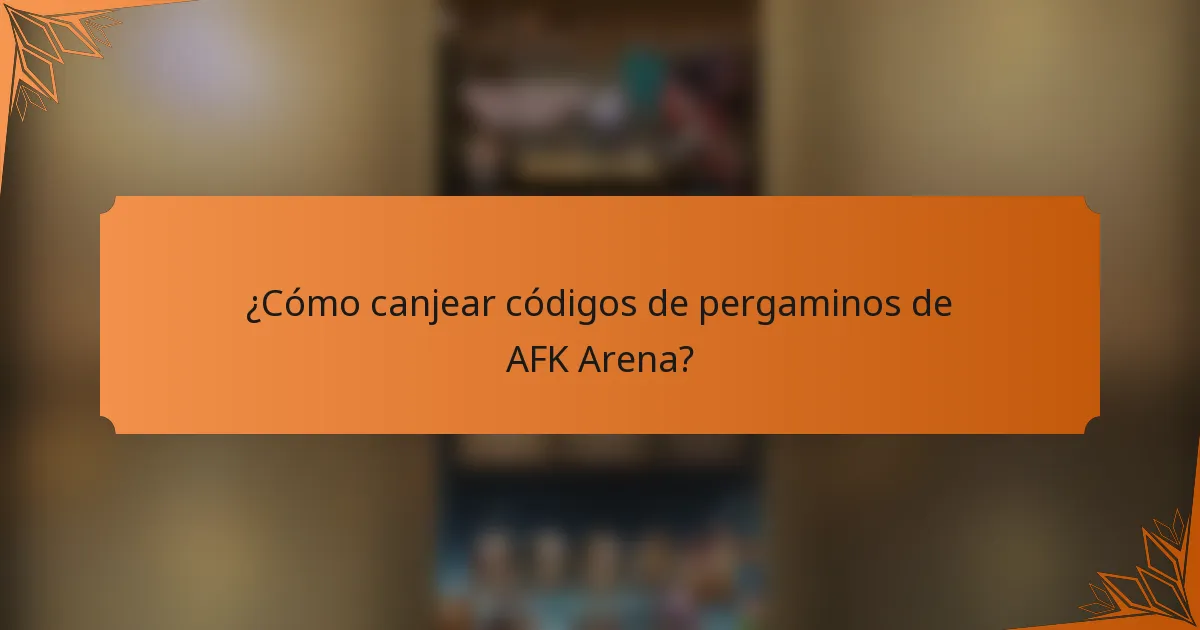 ¿Cómo canjear códigos de pergaminos de AFK Arena?