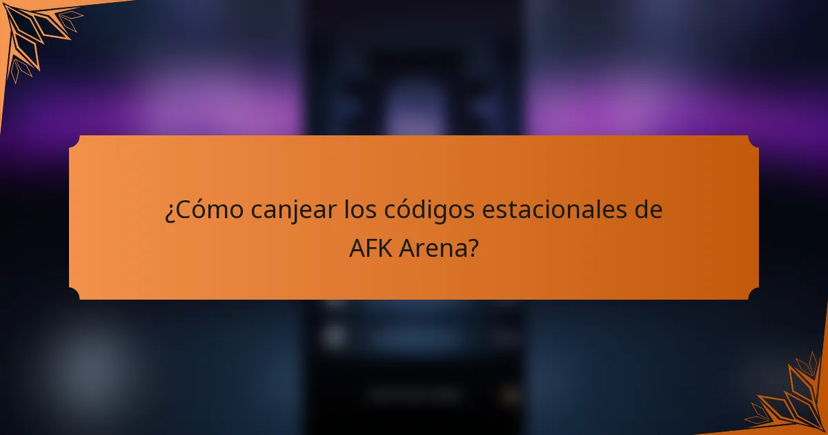 ¿Cómo canjear los códigos estacionales de AFK Arena?