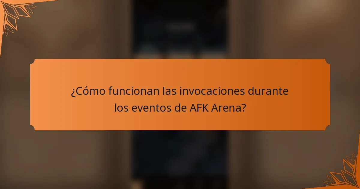 ¿Cómo funcionan las invocaciones durante los eventos de AFK Arena?