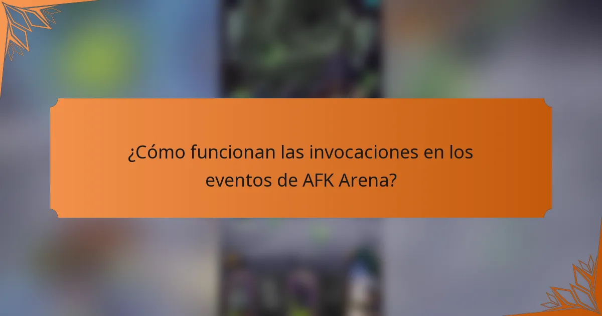 ¿Cómo funcionan las invocaciones en los eventos de AFK Arena?