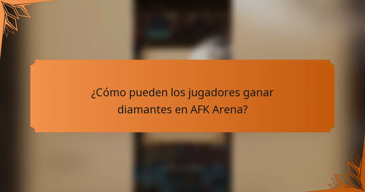 ¿Cómo pueden los jugadores ganar diamantes en AFK Arena?