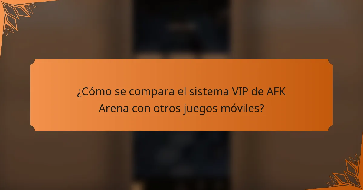 ¿Cómo se compara el sistema VIP de AFK Arena con otros juegos móviles?
