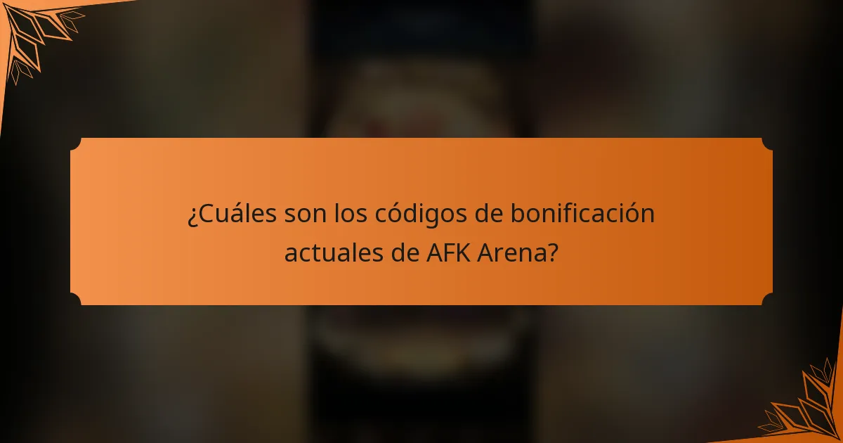 ¿Cuáles son los códigos de bonificación actuales de AFK Arena?