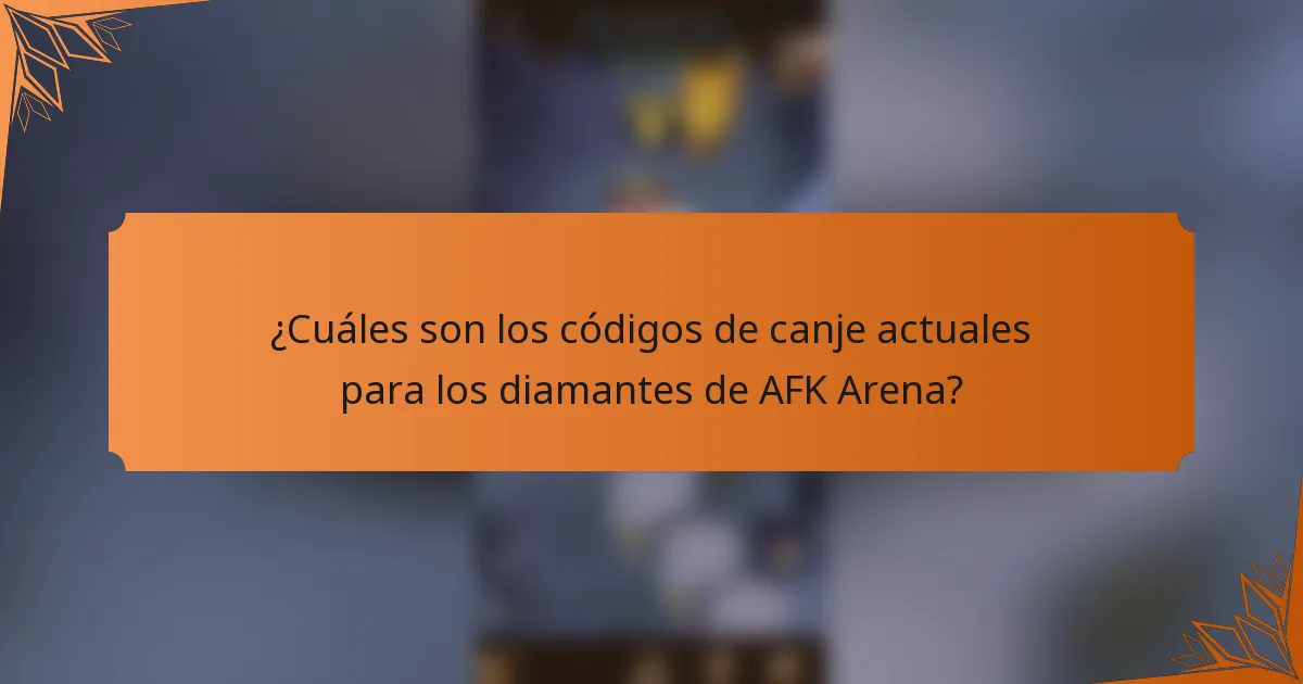 ¿Cuáles son los códigos de canje actuales para los diamantes de AFK Arena?