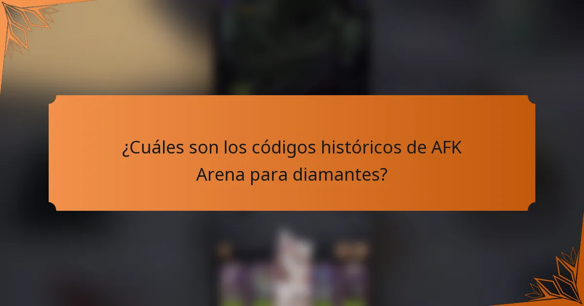 ¿Cuáles son los códigos históricos de AFK Arena para diamantes?