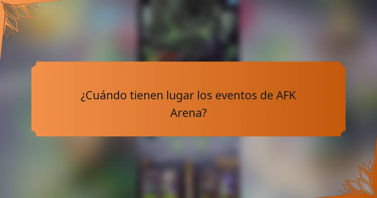 ¿Cuándo tienen lugar los eventos de AFK Arena?