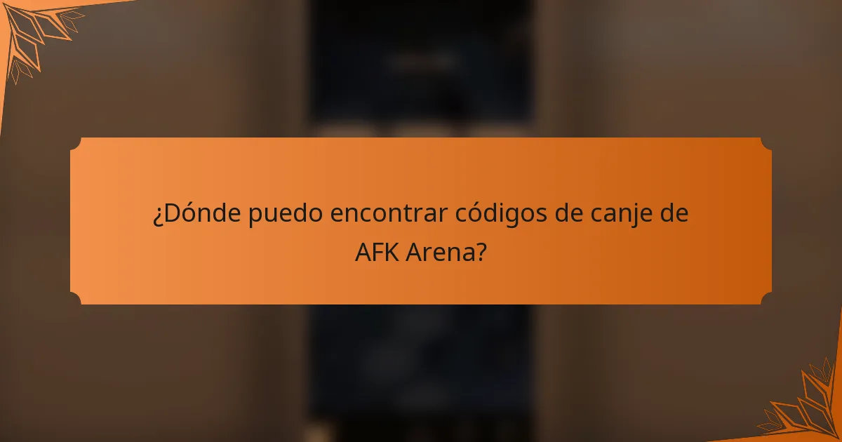 ¿Dónde puedo encontrar códigos de canje de AFK Arena?