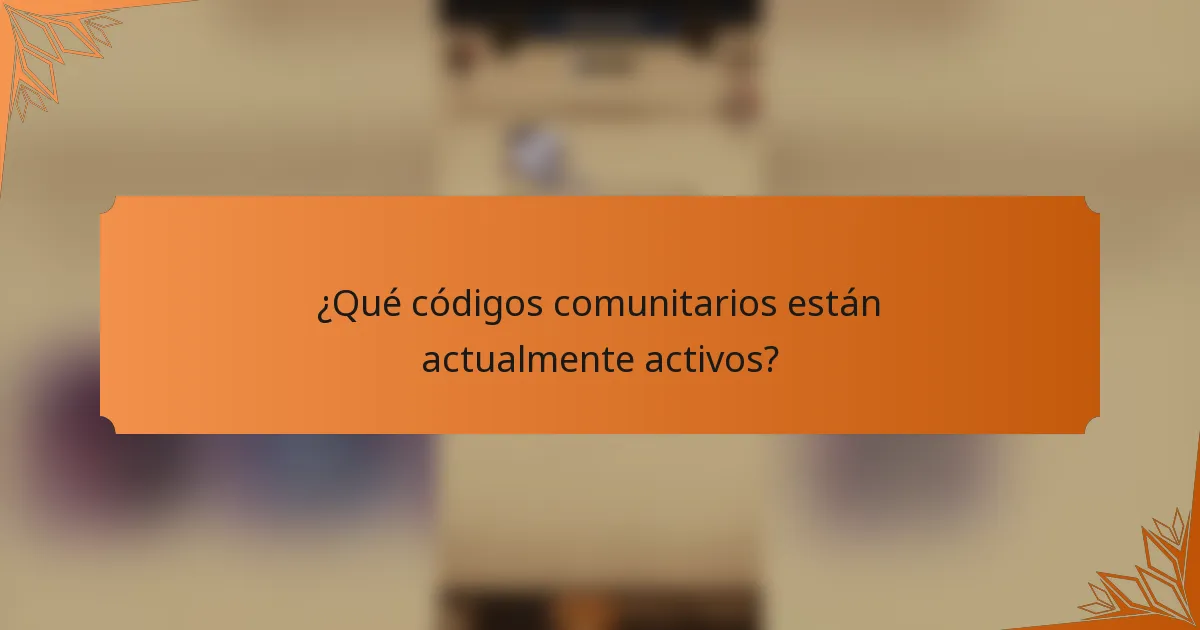 ¿Qué códigos comunitarios están actualmente activos?
