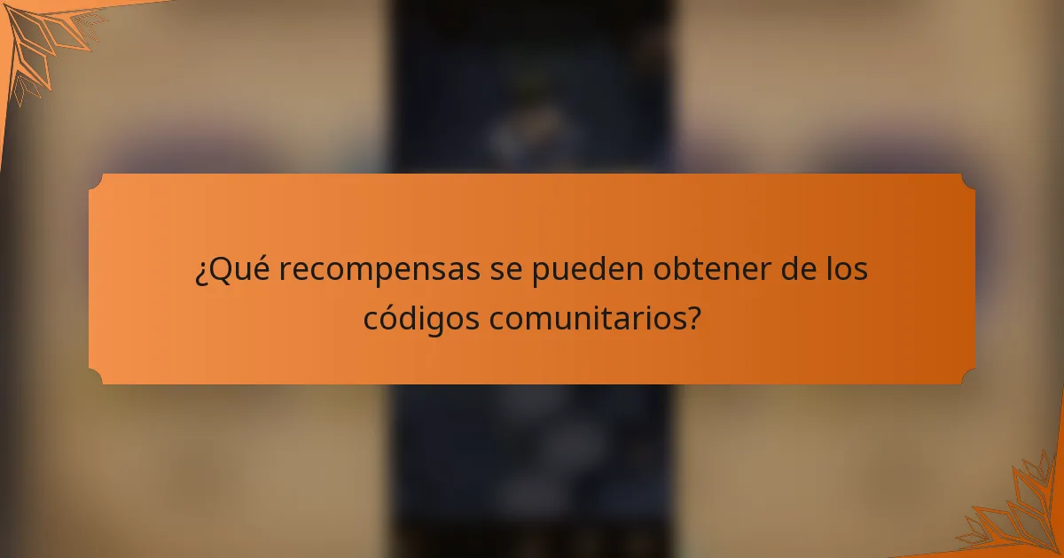 ¿Qué recompensas se pueden obtener de los códigos comunitarios?