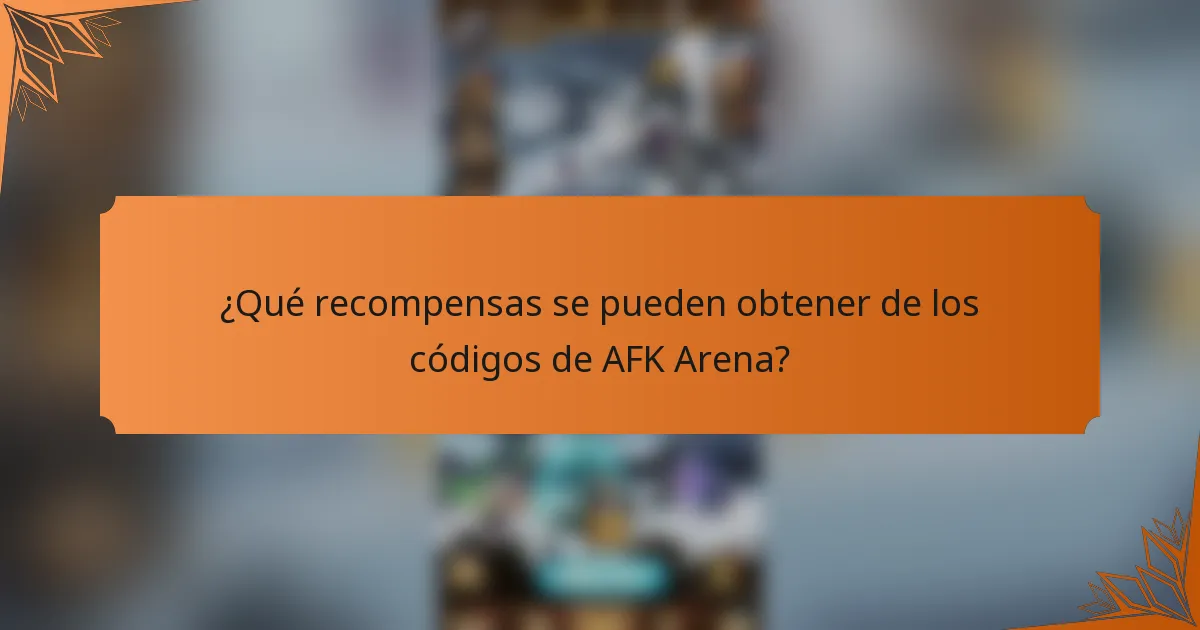 ¿Qué recompensas se pueden obtener de los códigos de AFK Arena?